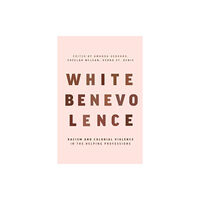 Fernwood Publishing Co Ltd White Benevolence (häftad, eng)