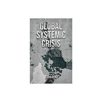 Austin Macauley Publishers Global Systemic Crisis (inbunden, eng)