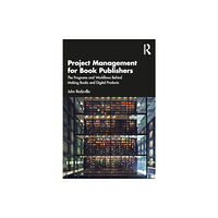 Taylor & francis ltd Project Management for Book Publishers (häftad, eng)