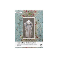 Taylor & francis ltd Recreating Historic Dress (häftad, eng)