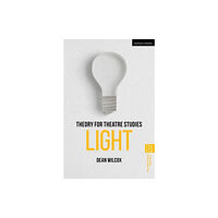 Bloomsbury Publishing PLC Theory for Theatre Studies: Light (häftad, eng)