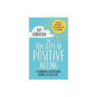 Bloomsbury Publishing PLC The Ten Steps of Positive Ageing (häftad, eng)