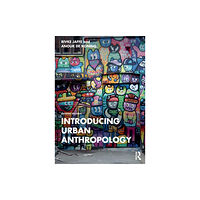 Taylor & francis ltd Introducing Urban Anthropology (häftad, eng)