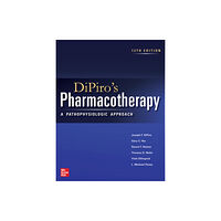McGraw-Hill Education DiPiro's Pharmacotherapy: A Pathophysiologic Approach, Twelfth Edition (inbunden, eng)