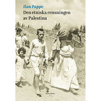 Ilan Pappe Den etniska rensningen av Palestina (bok, danskt band)