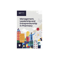 Pharmaceutical Press Management, Leadership and Entrepreneurship in Pharmacy (häftad, eng)
