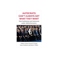 The University of Michigan Press Autocrats Can't Always Get What They Want (häftad, eng)