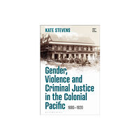 Bloomsbury Publishing PLC Gender, Violence and Criminal Justice in the Colonial Pacific (häftad, eng)