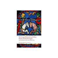 Oxford University Press The Song of Roland and Other Poems of Charlemagne (häftad, eng)