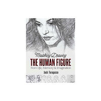 Dover publications inc. Mastering Drawing the Human Figure (häftad, eng)