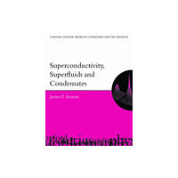 Oxford University Press Superconductivity, Superfluids and Condensates (häftad, eng)