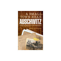 Oxford University Press A Small Town Near Auschwitz (häftad, eng)