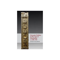 Edinburgh university press Dynastic Politics in the Age of Diocletian, AD 284-311 (häftad, eng)