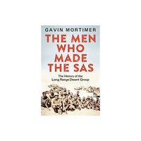 Little, Brown Book Group The Men Who Made the SAS (häftad, eng)