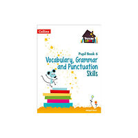 HarperCollins Publishers Vocabulary, Grammar and Punctuation Skills Pupil Book 6 (häftad, eng)