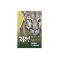 Bloomsbury Publishing PLC Animal Dignity (häftad, eng)
