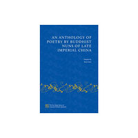 Oxford University Press Inc An Anthology of Poetry by Buddhist Nuns of Late Imperial China (inbunden, eng)