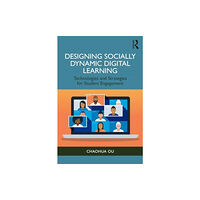 Taylor & francis ltd Designing Socially Dynamic Digital Learning (häftad, eng)