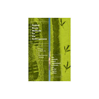 University of Minnesota Press Rubber Boots Methods for the Anthropocene (häftad, eng)
