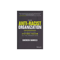 John Wiley & Sons Inc The Anti-Racist Organization (inbunden, eng)