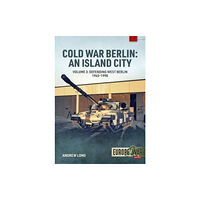 Helion & Company Cold War Berlin: An Island City Volume 3 (häftad, eng)