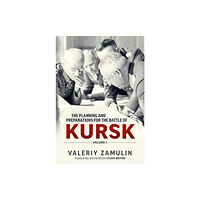Helion & Company The Planning and Preparations for the Battle of Kursk (häftad, eng)