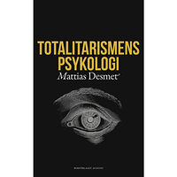 Mattias Desmet Totalitarismens psykologi (inbunden)