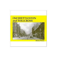 Stenlake Publishing Old Shettleston and Tollcross (häftad, eng)
