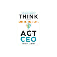 Red Wheel/Weiser Think Like an Entrepreneur, Act Like a CEO (häftad, eng)