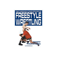 Octopus publishing group The Throws and Takedowns of Free-style Wrestling (häftad, eng)