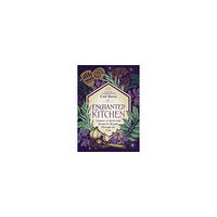 Gail Bussi Enchanted Kitchen: Connect to Spirit with Recipes & Rituals through the Year (häftad, eng)