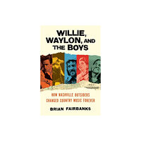 Little, Brown & Company Willie, Waylon, and the Boys (inbunden, eng)