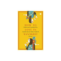 HarperCollins Publishers India How to Love in Sanskrit (inbunden, eng)