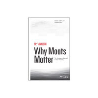 John Wiley & Sons Inc Why Moats Matter (inbunden, eng)