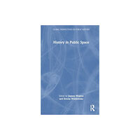 Taylor & francis ltd History in Public Space (häftad, eng)