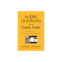 John Wiley & Sons Inc The 3 Big Questions for a Frantic Family (inbunden, eng)