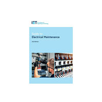 Institution of Engineering and Technology Guide to Electrical Maintenance (häftad, eng)