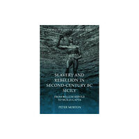 Edinburgh university press Slavery and Rebellion in Second-Century BC Sicily (inbunden, eng)