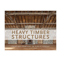 Tim Diener Heavy timber structures - creating comfort in public spaces (inbunden, eng)