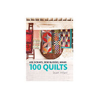 HarperCollins Publishers Use Scraps, Sew Blocks, Make 100 Quilts (inbunden, eng)
