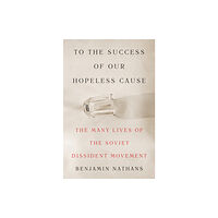 Princeton University Press To the Success of Our Hopeless Cause (Pulitzer Prize Winner) (inbunden, eng)