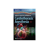 Wolters Kluwer Health Hensley's Practical Approach to Cardiothoracic Anesthesia: Print + eBook with Multimedia (häftad, eng)