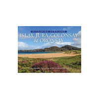 Lyrical Scotland Islay, Jura, Colonsay & Oronsay: Picturing Scotland (inbunden, eng)