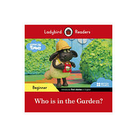 Penguin Random House Children's UK Ladybird Readers Beginner Level - Timmy Time - Who is in the Garden? (ELT Graded Reader) (häftad, eng)