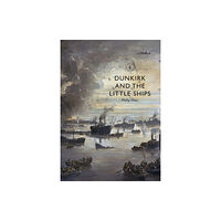 Bloomsbury Publishing PLC Dunkirk and the Little Ships (häftad, eng)
