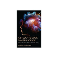 Open University Press A Student's Guide to Open Science: Using the Replication Crisis to Reform Psychology (häftad, eng)