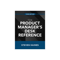 McGraw-Hill Education The Product Manager's Desk Reference, Third Edition (inbunden, eng)