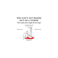 Medina Publishing Ltd You Can't Get Blood Out of a Turnip (inbunden, eng)