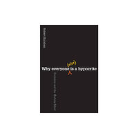 Princeton University Press Why Everyone (Else) Is a Hypocrite (häftad, eng)