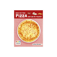 Capstone Global Library Ltd How Did This Pizza Get On My Plate? (häftad, eng)